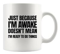 Café De Cerámica Just Because I'M Awake Doesn'T Mean I'M Ready To 330Ml | Café De Cerámica Glam Seguro Taza Mug Para Oficina Cumpleaños Fiesta Ceramic Mug