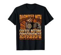 Café de diagnóstico Divertido Antes del Trastorno de Conciencia Camiseta