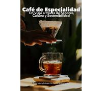 Café de Especialidad en Barcelona: Un Viaje a través de Sabores, Cultura y Sostenibilidad: Mi aventura con el cafe especialidad en Barcelona