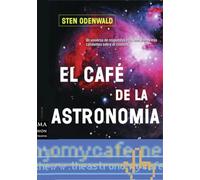 Café de la astronomía, el: Un universo de respuestas a las cuestiones más candentes sobre el cosmos (Ma Non Troppociencia)