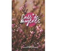 Café de Mujeres: 41 devocionales escritos por mujeres para mujeres