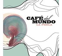 Cafe Del Mundo - La Perla