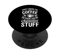 Café Divertido Que Dice Primero Bebo y Luego Hago Cosas de Aprendiz PopSockets PopGrip Adhesivo