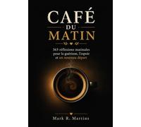Café Du Matin: 365 reflexiones matutinas para la sanación, la esperanza y un nuevo comienzo