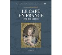 CAFE EN FRANCE - XVIIe-XIXe SIECLES (PUNA (PRESSE UNIVER. NOUVELLE AQUITAINE))
