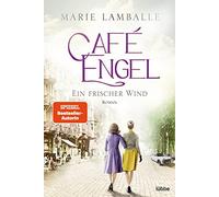 Café Engel: Ein frischer Wind - Saga um eine Wiesbadener Familie und ihr Traditionscafé. Roman: 4