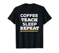 Café, enseña a dormir, repite el trabajo escolar, profesor divertido Camiseta