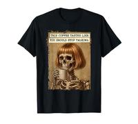 Café Esqueleto Deja de Hablar Humor sarcástico Camiseta
