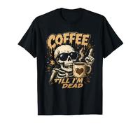 Café hasta Que Estoy Muerto Esqueleto cafeína Humor Camiseta