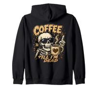 Café hasta Que Estoy Muerto Esqueleto cafeína Humor Sudadera con Capucha