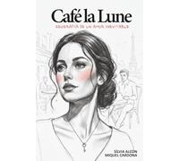Café la Lune: Geografía de un amor inevitable