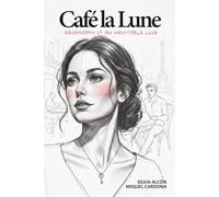 Café la Lune: Geography of an Inevitable Love