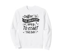Café La Mejor Manera de Comenzar el día - Divertido Sudadera