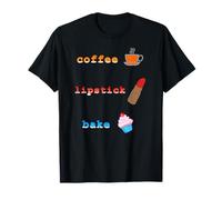 Café Labial Y Hornear Es Mi Rutina Camiseta