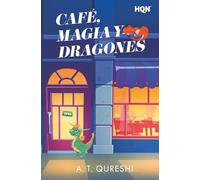 Café, magia y dragones: La adorable novela romántica de fantasía que necesitas para 2025: 316 (HQN)