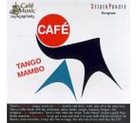 Cafe Music: Cafe Tango Mambo