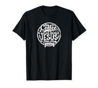Café para ayudarme a Empezar Jesús para Seguir adelante Camiseta