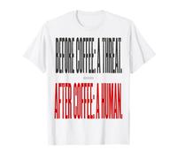 Café por la mañana Antes del café Una Amenaza después del café Un Humano Camiseta