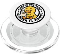 Café Porque el Asesinato es incorrecto Pato Ironía Y Sarcasmo Pato PopSockets PopGrip para MagSafe