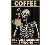 ¿Café porque el asesinato está mal? Póster negro retro de calavera, carteles de hojalata retro, carteles de metal vintage, para motocicleta, gasolina, garaje, hogar, decoración de pared, placas de met