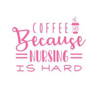 café porque la enfermería es difícil diseño enfermera sublimación png ish historia png corte Calcomanías de letras 38x50.3cm Pintura mural artística Rosa