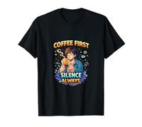 Café Primer Silencio Siempre Calma Estado de ánimo introvertido Camiseta