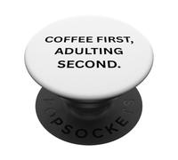 Café Primero, Adulto Segundo. Divertido Dicho sarcástico PopSockets PopGrip Adhesivo