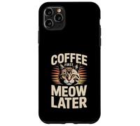 Café Primero Miau Luego Gato Divertido Humor Carcasa para iPhone 11 Pro MAX