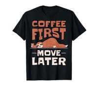 Café Primero. Mover más Tarde. Camiseta