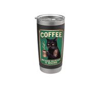 Café sarcástico Gato Café porque el asesinato está mal Hombres Papás Vaso térmico de acero inoxidable de doble pared