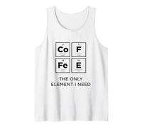CAFÉ The Only Element I Need Funny Science Tabla periódica Camiseta sin Mangas