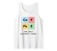 CAFÉ The Only Element I Need Funny Science Tabla periódica Camiseta sin Mangas
