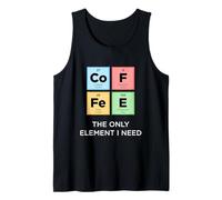 CAFÉ The Only Element I Need Funny Science Tabla periódica Camiseta sin Mangas