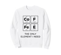 CAFÉ The Only Element I Need Funny Science Tabla periódica Sudadera
