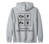 CAFÉ The Only Element I Need Funny Science Tabla periódica Sudadera con Capucha