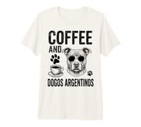 Café Y Dogos Argentinos Divertido Dogo Argentino Camiseta Premium
