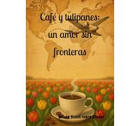 Café y tulipanes: un amor sin fronteras