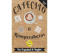 Cafecito & Rompecabezas: Relaja tu mente y despierta tus sentidos: 106 Páginas y Más de 60 desafíos para disfrutar con tu taza favorita