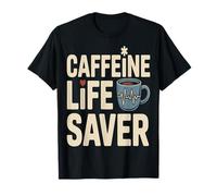 Cafeína Life Saver Coffee Adict Humor Camiseta