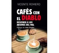 Cafes Con El Diablo: Descenso A Los Abismos Del Mal