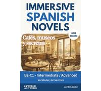 CAFÉS, MUSEOS Y SECRETOS: A full-length Spanish novel (200 pages) for intermediate/advanced learners. 24 chapters + full free audio + exercises. B2-C1 levels