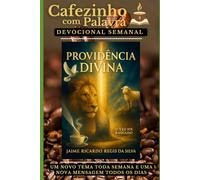 Cafezinho com Palavra - Devocional Semanal: Tema da semana: Pelo sacrifício perfeito de Cristo, temos um novo e vivo caminho! (Hebreus 9 e 10; 2 Pedro ... com Palavra - Devocional de 52 Semanas)
