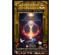 Cafezinho com Palavra - Devocional Semanal - Volume 33: PELO ESPÍRITO SANTO NÓS ESTAMOS LIGADOS A DEUS E SOMOS APERFEIÇOADOS POR ELE