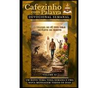 Cafezinho com Palavra - Devocional Semanal - Volume 45: O HOMEM DE FÉ VIVE PELO ESPÍRITO DE CRISTO