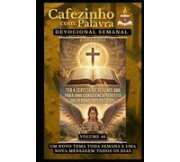 Cafezinho com Palavra - Devocional Semanal - Volume 46: TER A CERTEZA QUE DEUS NOS AMA PARA UMA CONSCIÊNCIA PERFEITA DO PERDÃO DOS PECADOS