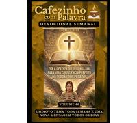 Cafezinho com Palavra - Devocional Semanal - Volume 46: TER A CERTEZA QUE DEUS NOS AMA PARA UMA CONSCIÊNCIA PERFEITA DO PERDÃO DOS PECADOS