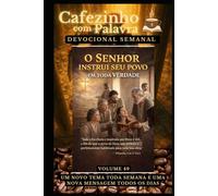 Cafezinho com Palavra - Devocional Semanal - Volume 49: O SENHOR INSTRUI SEU POVO EM TODA VERDADE