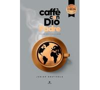 Caffè con Dio Padre | Porzioni Giornaliere di Amore® - Volume 6. Lingua: Italiano