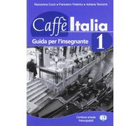 Caffè Italia. Guida per l'insegnante (Vol. 1) (Corso di italiano per stranieri)