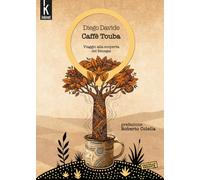 Caffè Touba. Viaggio alla scoperta del Senegal (Vascello errante)